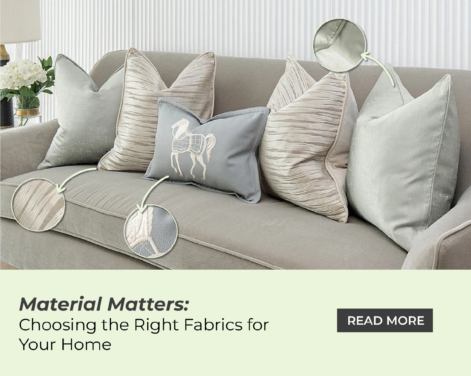 Material Matters: Choosing the Right Fabrics for Your Home